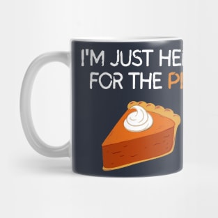 I'm Just Here For The Pie Mug